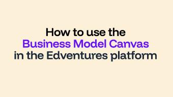 Business Model Canvas (BMC) in Edventures